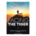 Facing the Tiger: A Survivorship Guide for Men with Prostate Cancer