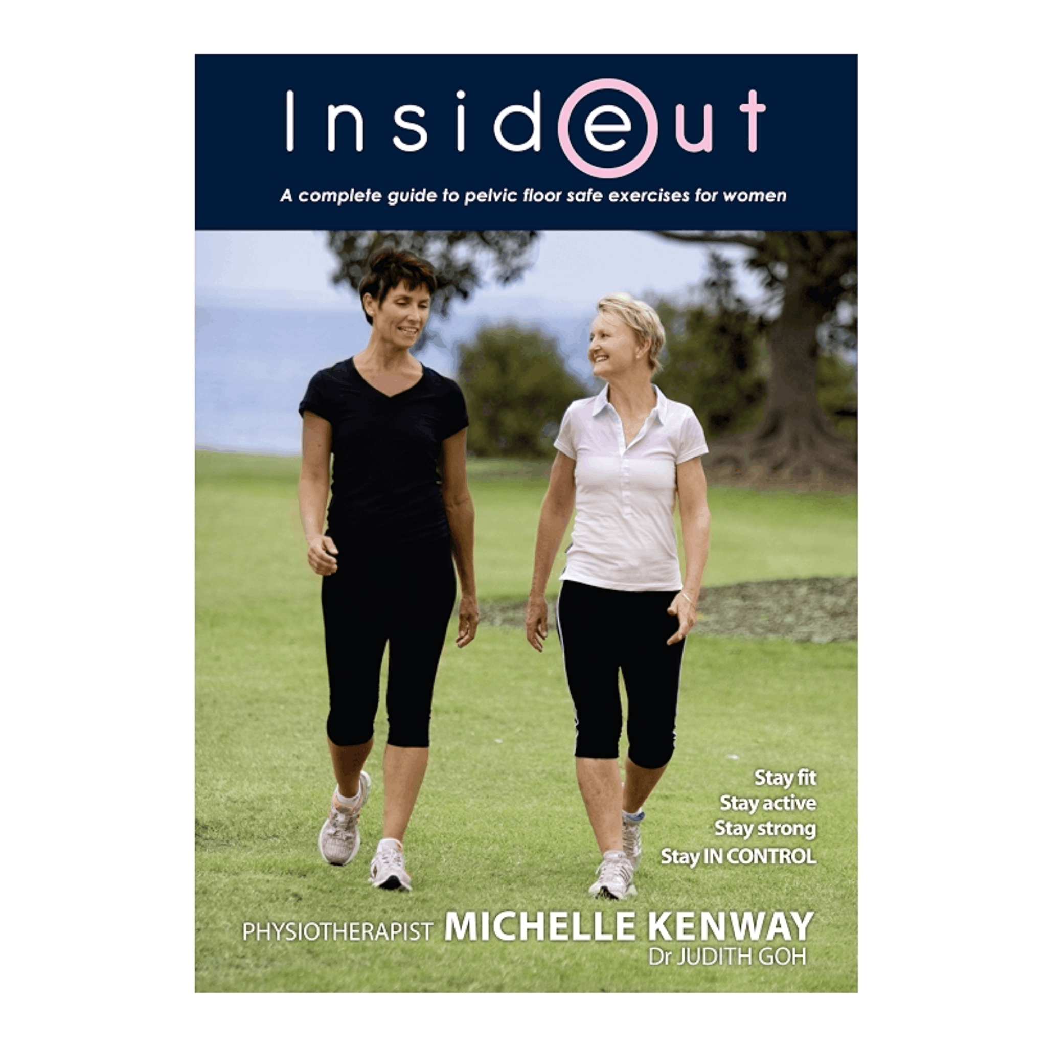 Inside Out: A Guide to Pelvic Floor Health by Michelle Kenway & Dr Judith Goh